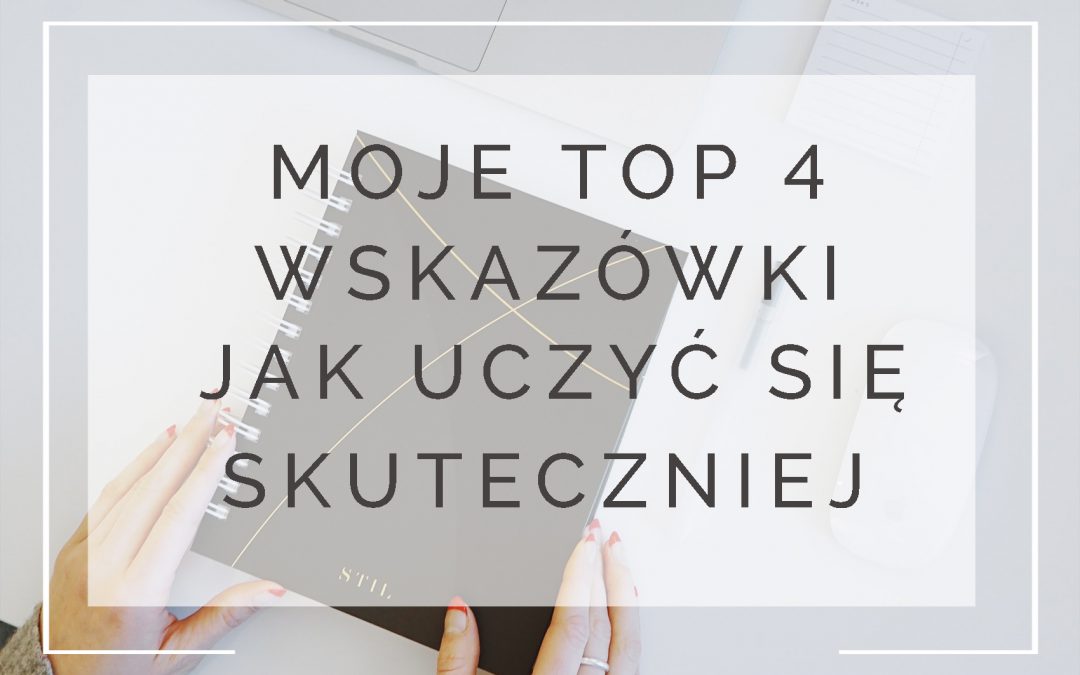 Moje top 4 wskazówki jak skutecznie uczyć się języka angielskiego